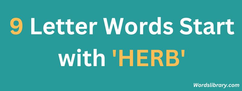 Nine Letter Words that Start with HERB