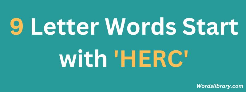 Nine Letter Words that Start with HERC
