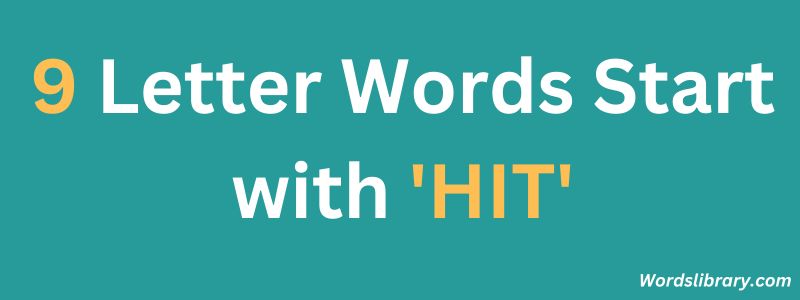 Nine Letter Words that Start with HIT