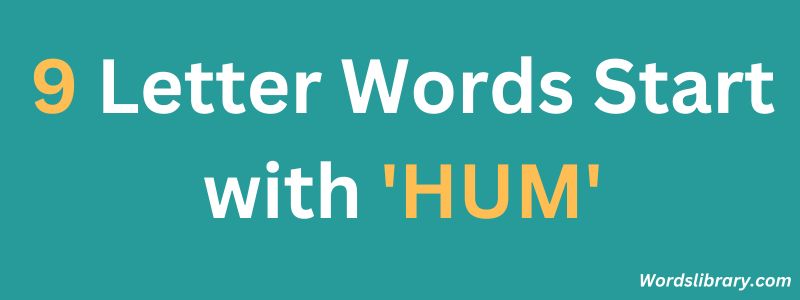 Nine Letter Words that Start with HUM