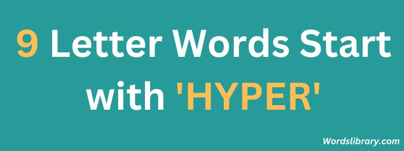 Nine Letter Words that Start with HYPER