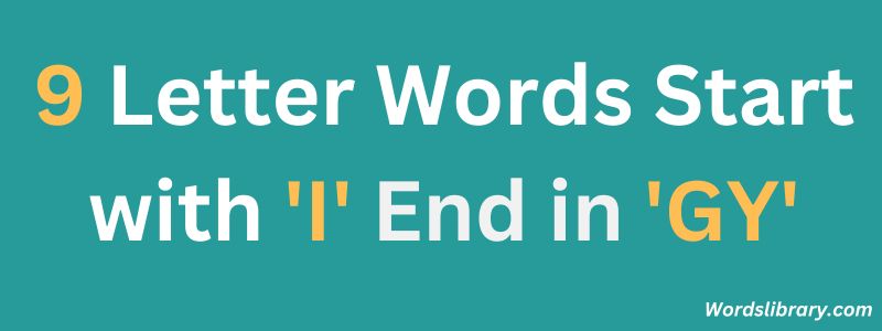 Nine Letter Words that Start with I and End with GY
