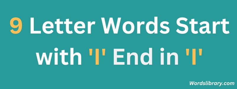 Nine Letter Words that Start with I and End with I