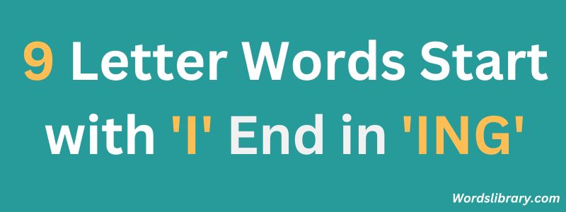 Nine Letter Words that Start with I and End with ING