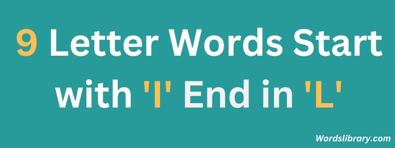 Nine Letter Words that Start with I and End with L