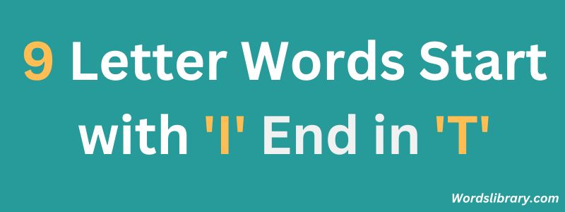 Nine Letter Words that Start with I and End with T