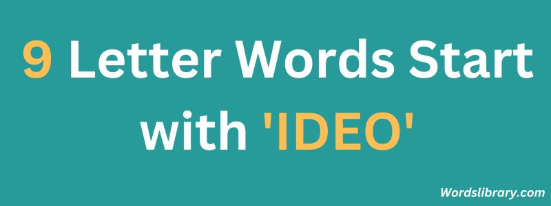 Nine Letter Words that Start with IDEO