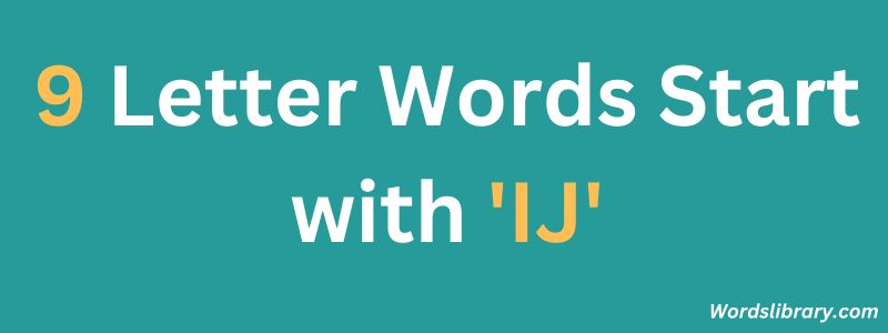 Nine Letter Words that Start with IJ