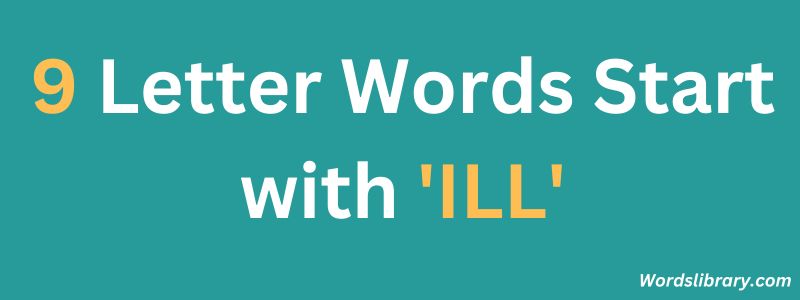 Nine Letter Words that Start with ILL