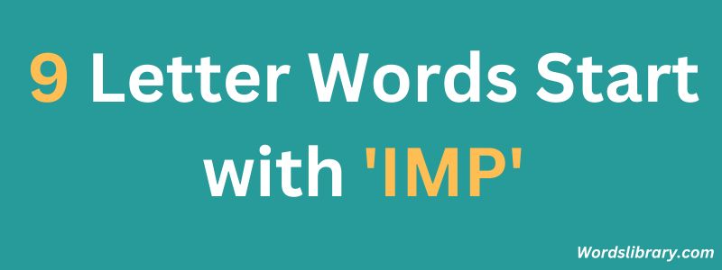 Nine Letter Words that Start with IMP