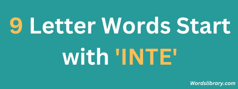 Nine Letter Words that Start with INTE