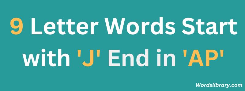 9 Letter Words Start with ‘J’ and End in ‘AP’