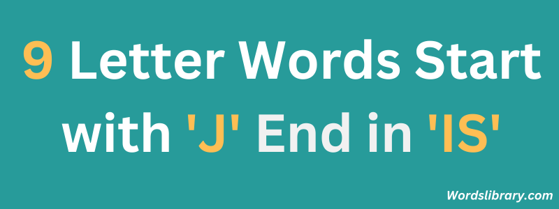 Nine Letter Words that Start with ‘J’ and End with ‘IS’