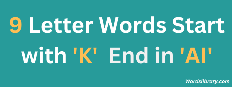 Nine Letter Words that Start with ‘K’ and End with ‘AI’