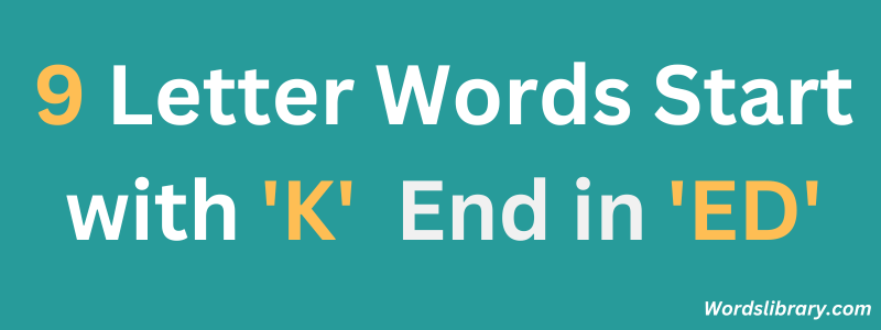 Nine Letter Words that Start with ‘K’ and End with ‘ED’