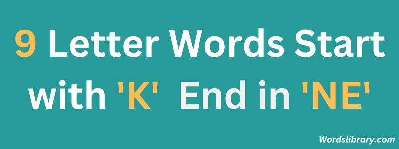 Nine Letter Words that Start with ‘K’ and End with ‘NE’