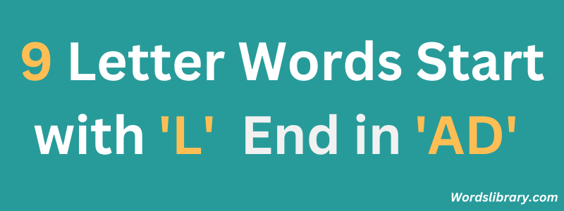 Nine Letter Words that Start with ‘L’ and End with ‘AD’