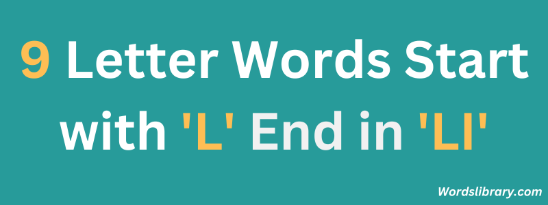Nine Letter Words that Start with ‘L’ and End with ‘LI’