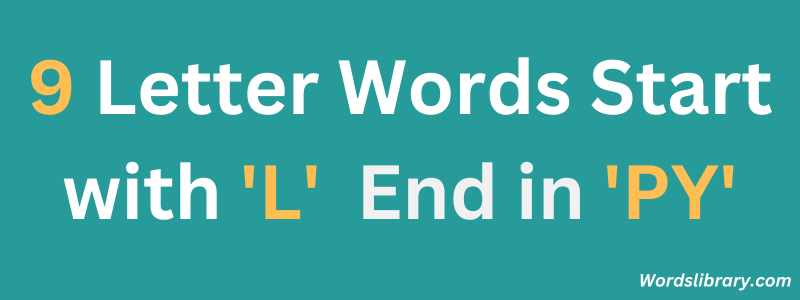 Nine Letter Words that Start with ‘L’ and End with ‘PY’