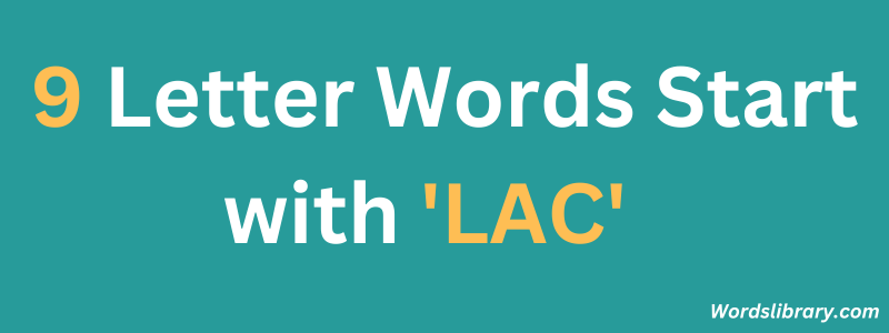 Nine Letter Words that Start with LAC