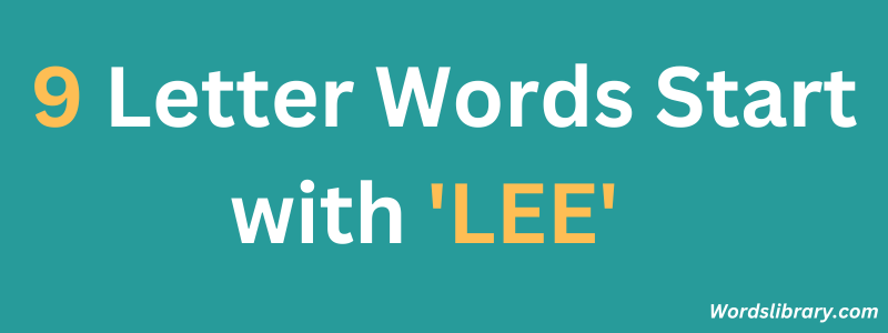 Nine Letter Words that Start with LEE