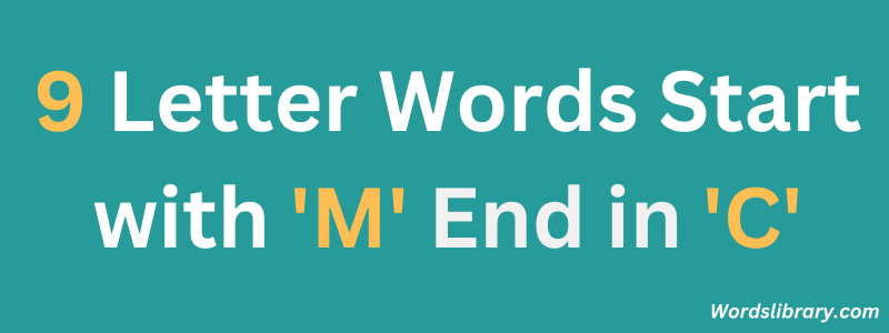 Nine Letter Words that Start with ‘M’ and End with ‘C’
