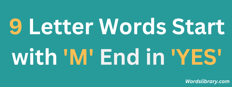 Nine Letter Words that Start with ‘M’ and End with ‘YES’