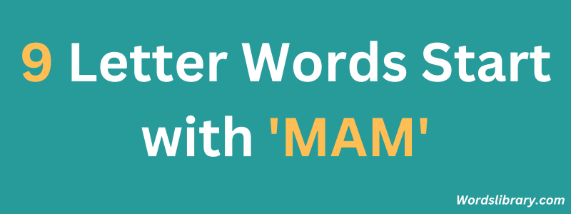 Nine Letter Words that Start with MAM