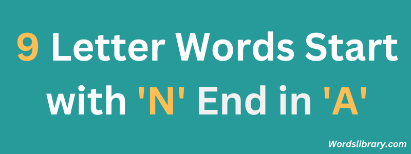 9 Letter Words Start with ‘N’ and End in ‘A’