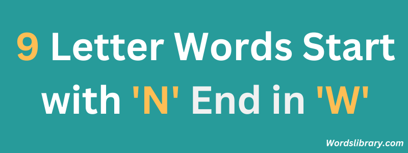 9 Letter Words Start with ‘N’ and End in ‘W’