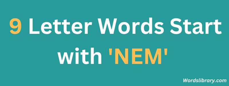 9 Letter Words Starting with ‘NEM’