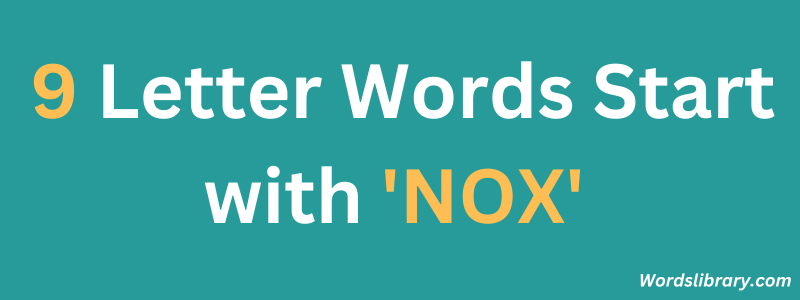 9 Letter Words Starting with ‘NOX’