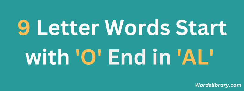 9 Letter Words Start with ‘O’ and End in ‘AL’