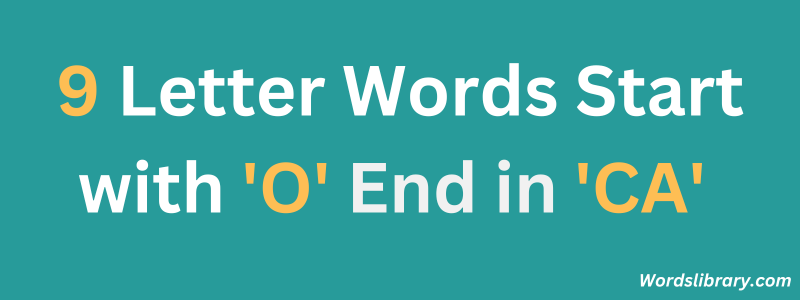 9 Letter Words Start with ‘O’ and End in ‘CA’