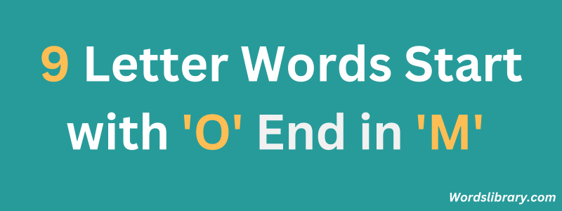 9 Letter Words Start with ‘O’ and End in ‘M’