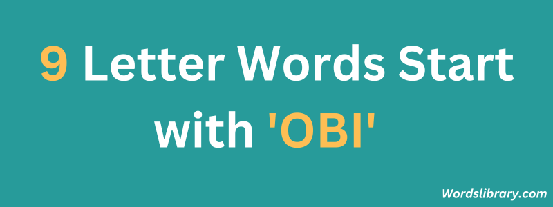 Nine Letter Words that Start with OBI