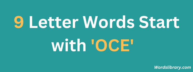 Nine Letter Words that Start with OCE