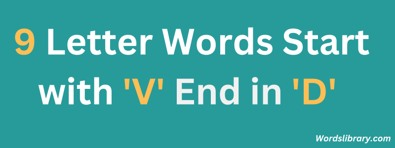 Nine Letter Words that Start with ‘V’ and End with ‘D’