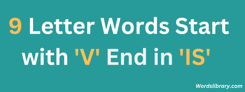 Nine Letter Words that Start with ‘V’ and End with ‘IS’