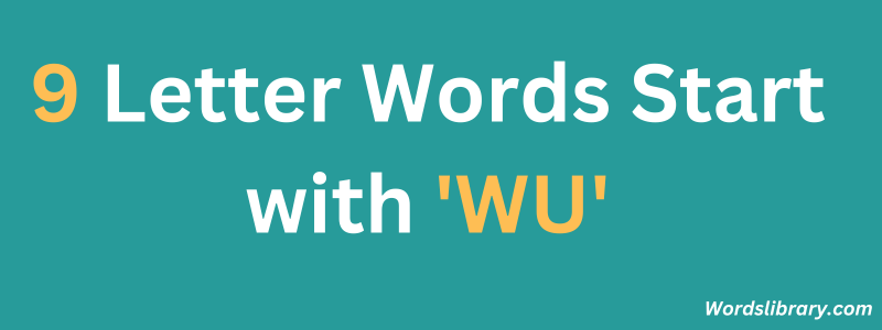 Nine Letter Words that Start with WU