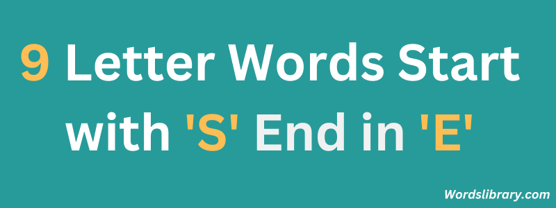 9 Letter Words Start with ‘S’ and End in ‘E’
