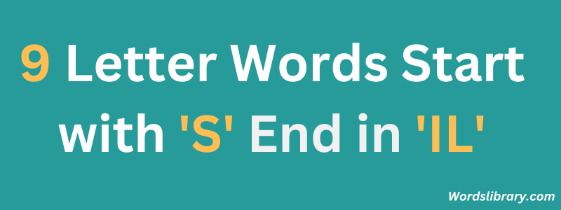 9 Letter Words Start with ‘S’ and End in ‘IL’