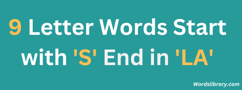 9 Letter Words Start with ‘S’ and End in ‘LA’