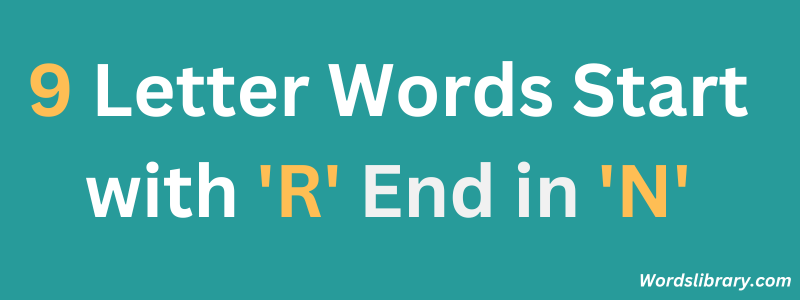 Nine Letter Words that Start with ‘R’ and End with ‘N’