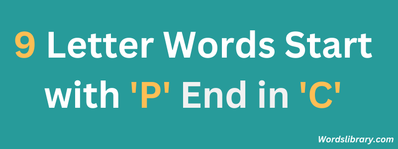 Nine Letter Words that Start with ‘P’ and End with ‘C’