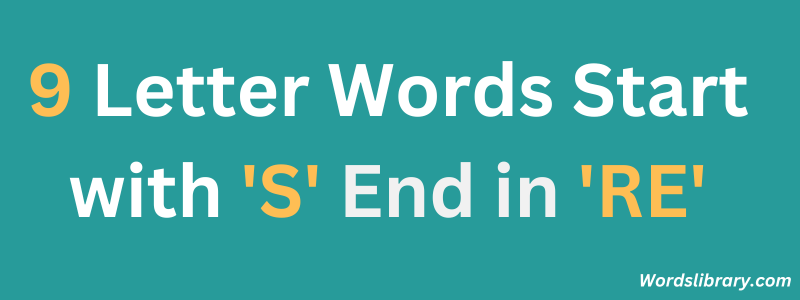 9 Letter Words Start with ‘S’ and End in ‘RE’