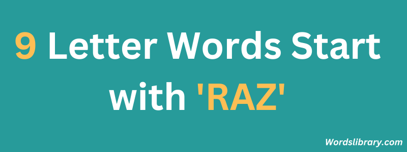 Nine Letter Words that Start with RAZ