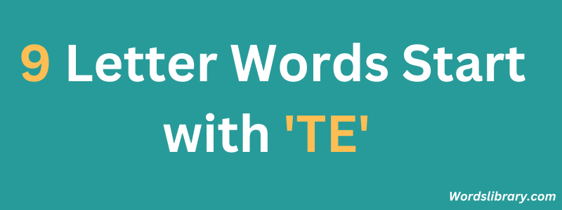9 Letter Words Starting with ‘TE’