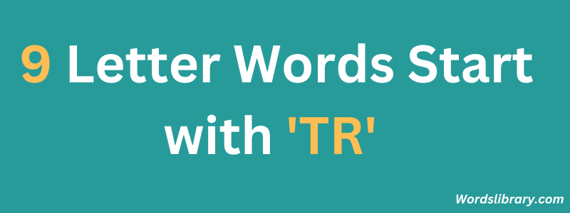 9 Letter Words Starting with ‘TR’