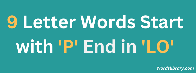 Nine Letter Words that Start with ‘P’ and End with ‘LO’